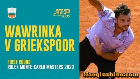 2023ATP蒙特卡洛大师赛男单第1轮 瓦林卡vs格里科斯普 全场录像